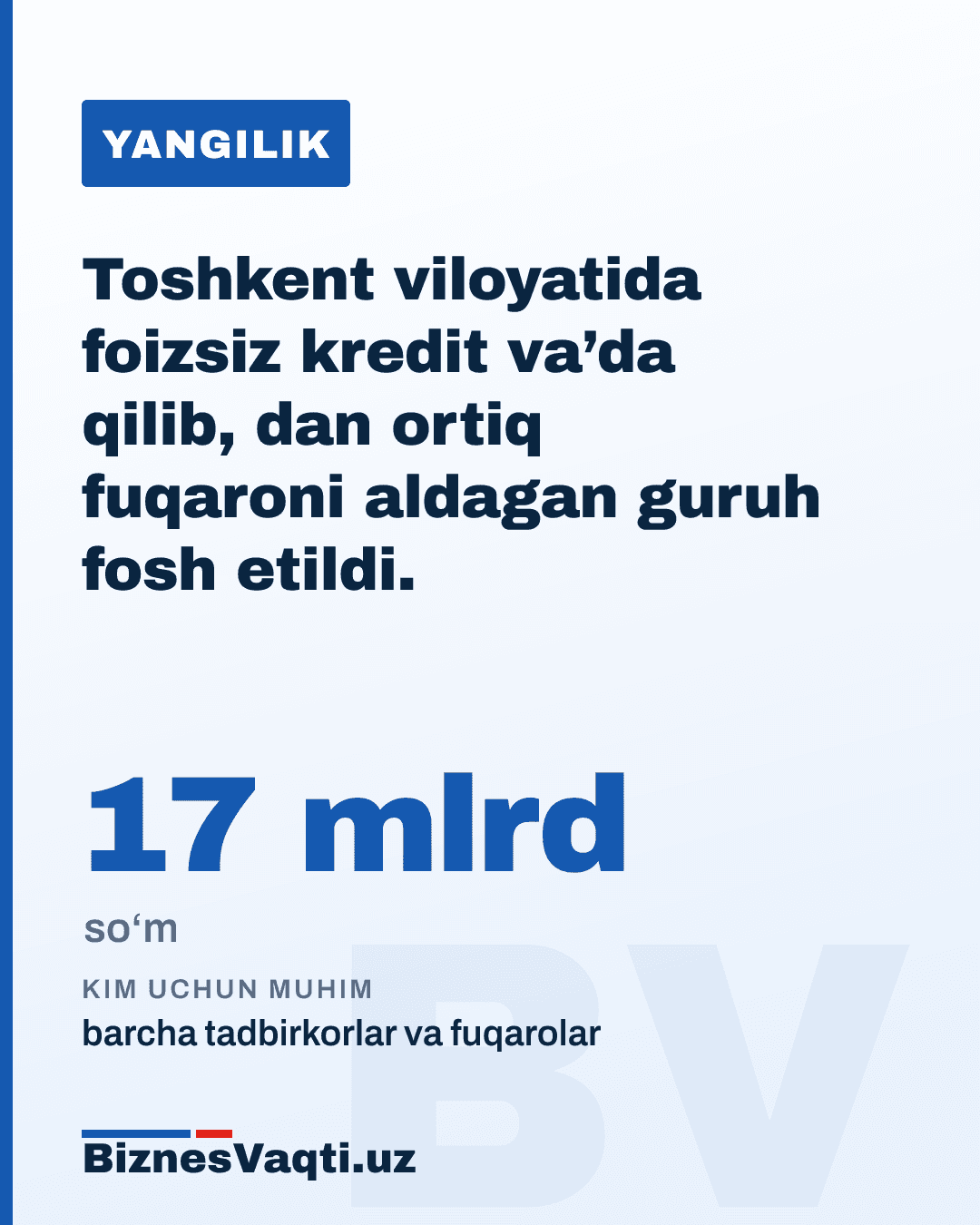 17 mlrd so‘m — Toshkent viloyatida foizsiz kredit va’da qilib, 400 dan ortiq fuqaroni aldagan guruh fosh etildi.
