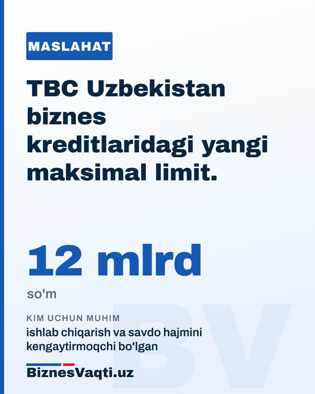 12 mlrd so'm — TBC Uzbekistan biznes kreditlaridagi yangi maksimal limit.