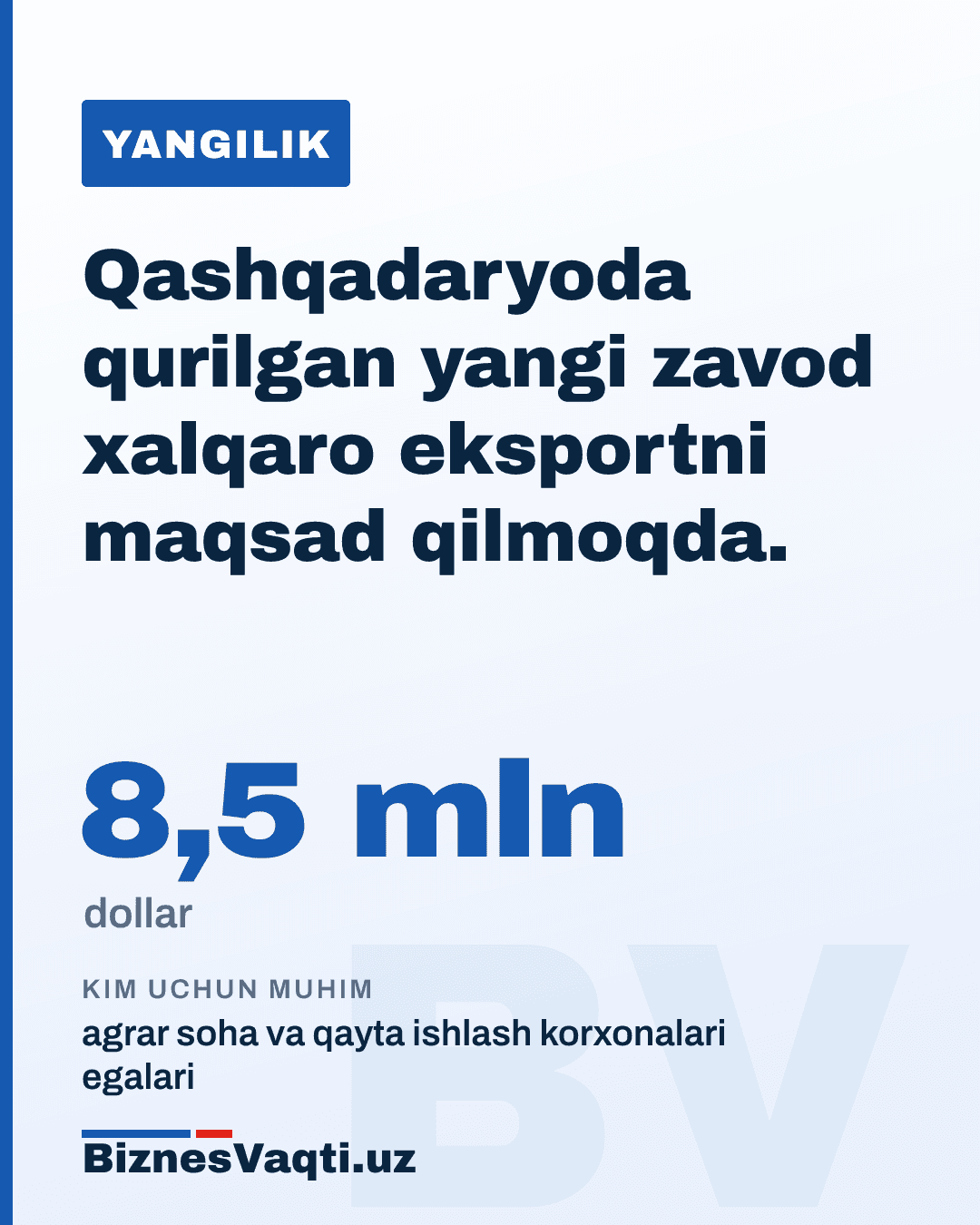 8,5 million dollar — Qashqadaryoda qurilgan yangi zavod xalqaro eksportni maqsad qilmoqda.