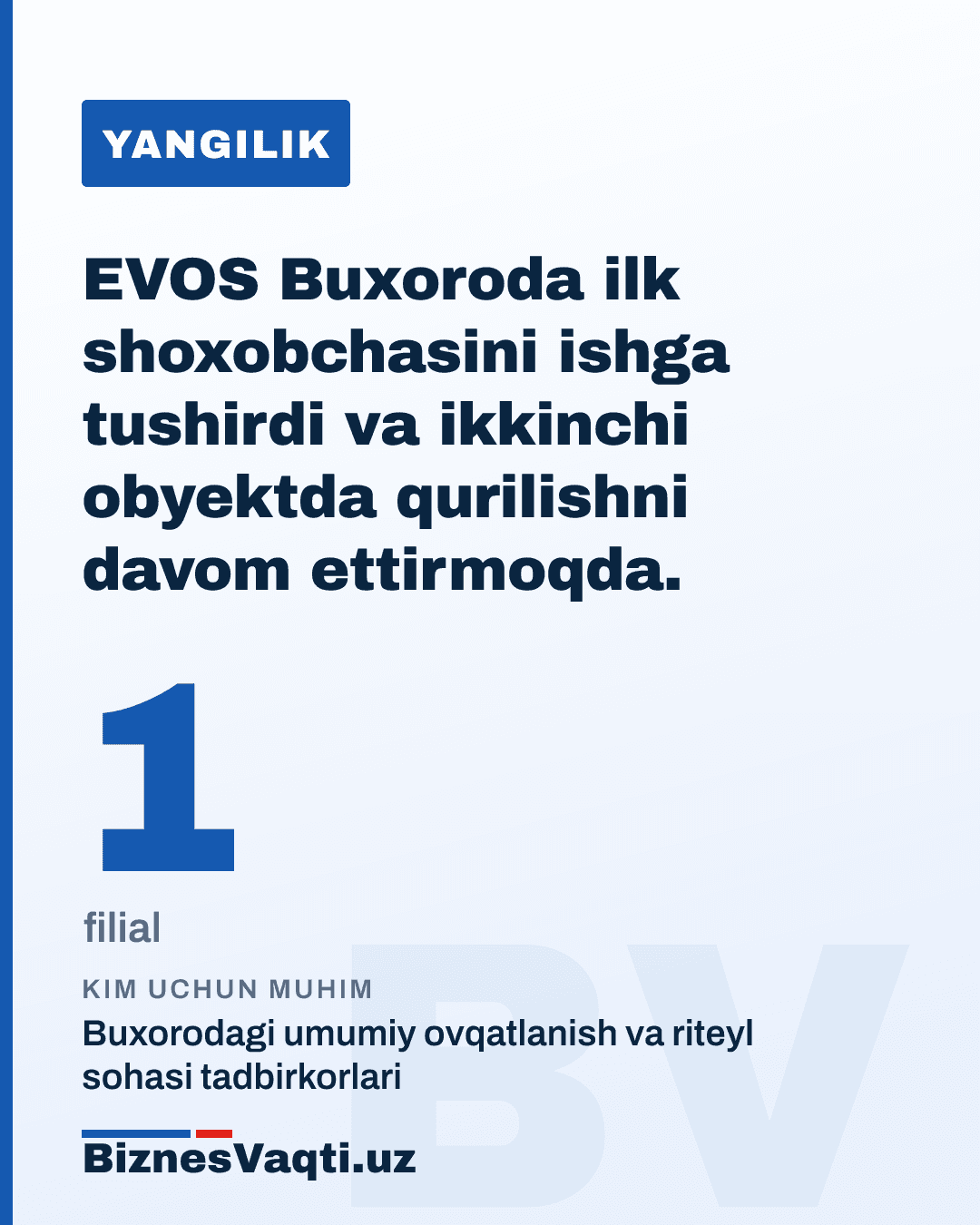 1-filial — EVOS Buxoroda ilk shoxobchasini ishga tushirdi va ikkinchi obyektda qurilishni davom ettirmoqda.