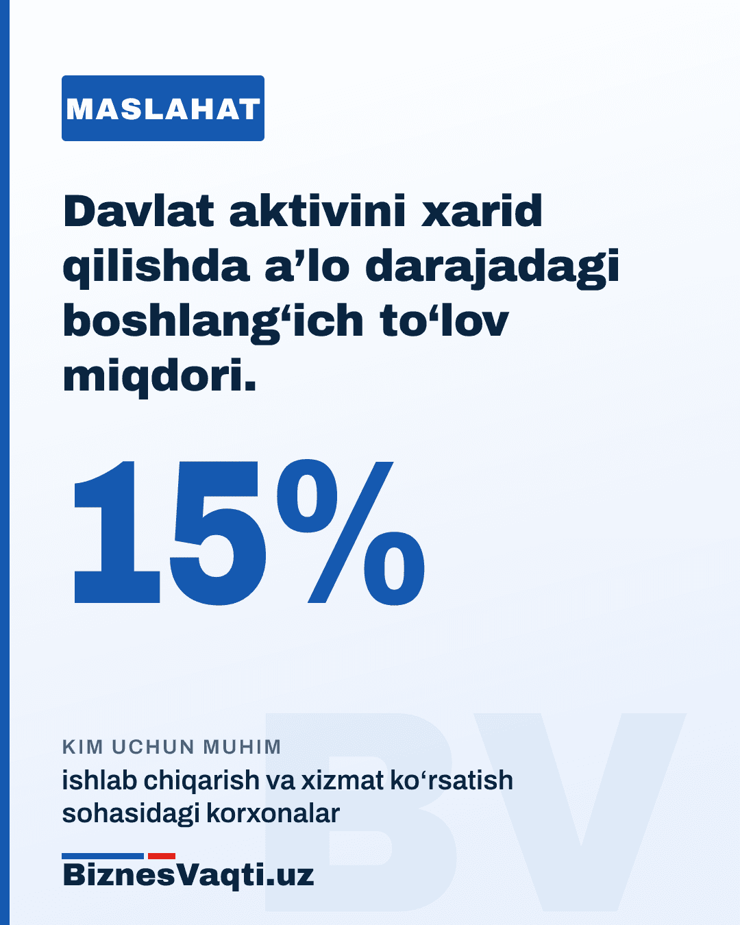 15% — davlat aktivini xarid qilishda a’lo darajadagi boshlang‘ich to‘lov miqdori.