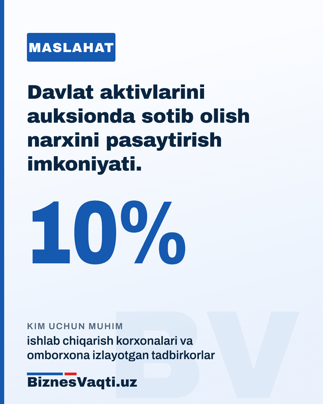 10 foiz — davlat aktivlarini auksionda sotib olish narxini pasaytirish imkoniyati.