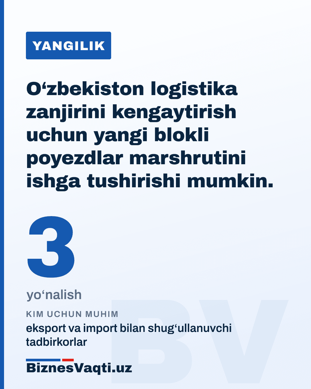 3 ta yo‘nalish — O‘zbekiston logistika zanjirini kengaytirish uchun yangi blokli poyezdlar marshrutini ishga tushirishi mumkin.
