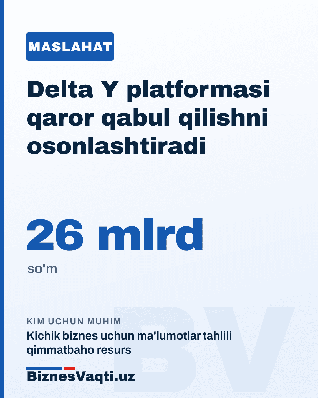 26 mlrd so'm — Delta Y platformasi yordamida Andijon viloyati hokimiyati ma'lumotlarga asoslangan qarorlar qabul qilish jarayonida ishlatiladigan ma'lumotlar bazasi ko'lami.
