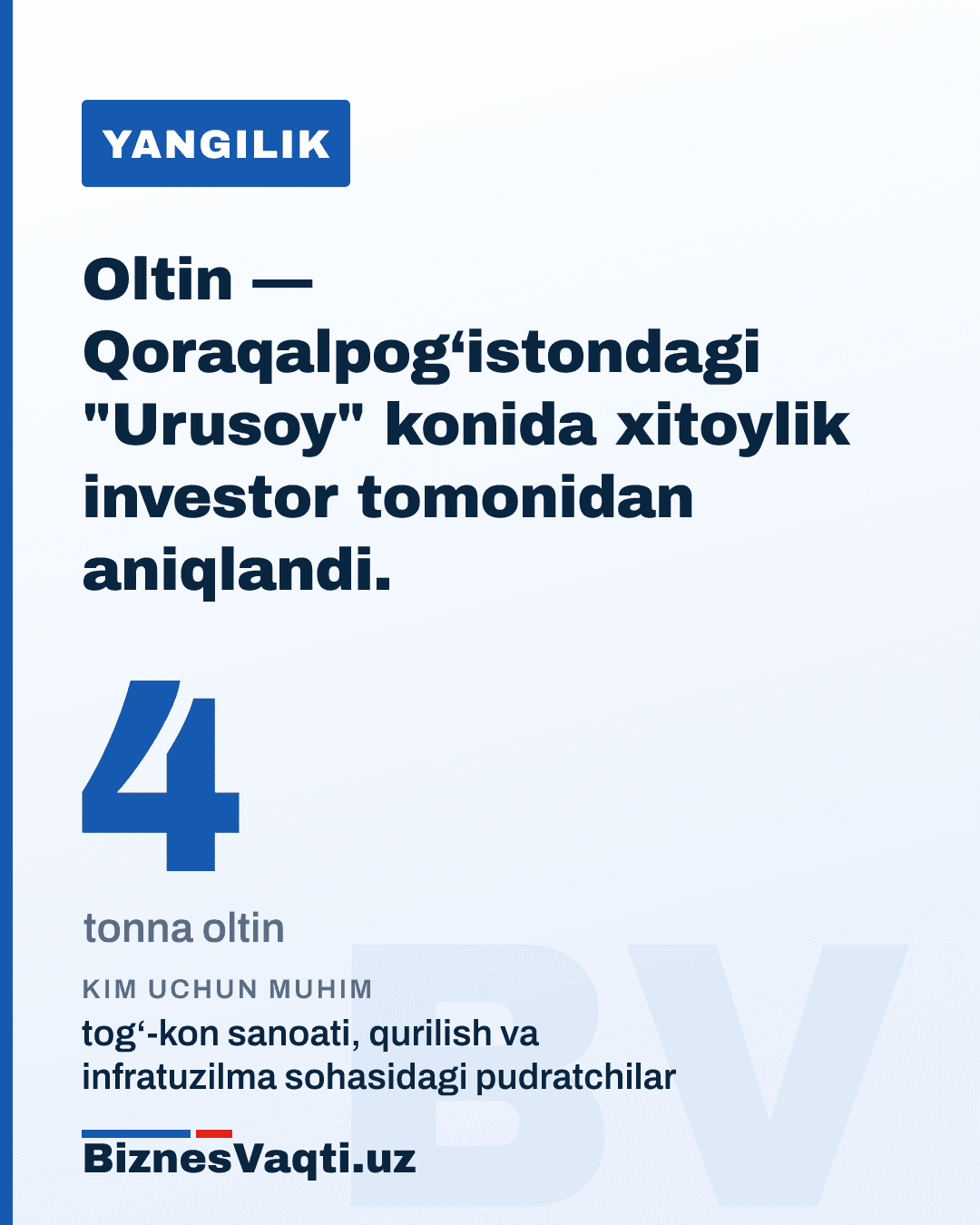 4 tonna oltin — Qoraqalpog‘istondagi "Urusoy" konida xitoylik investor tomonidan aniqlandi.