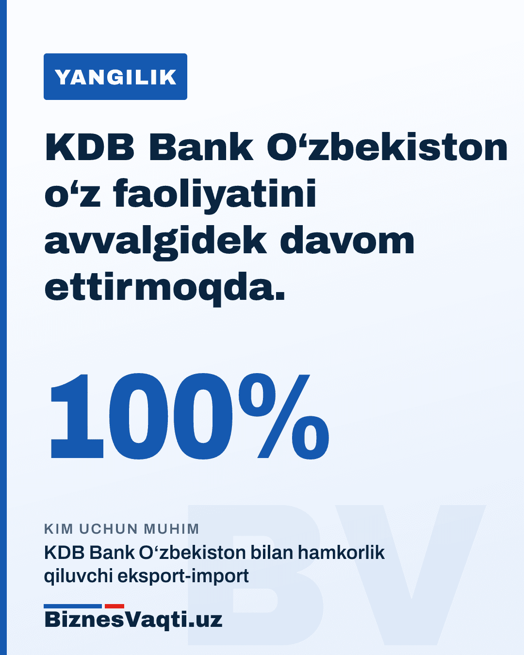 100% — KDB Bank O‘zbekiston o‘z faoliyatini avvalgidek davom ettirmoqda.