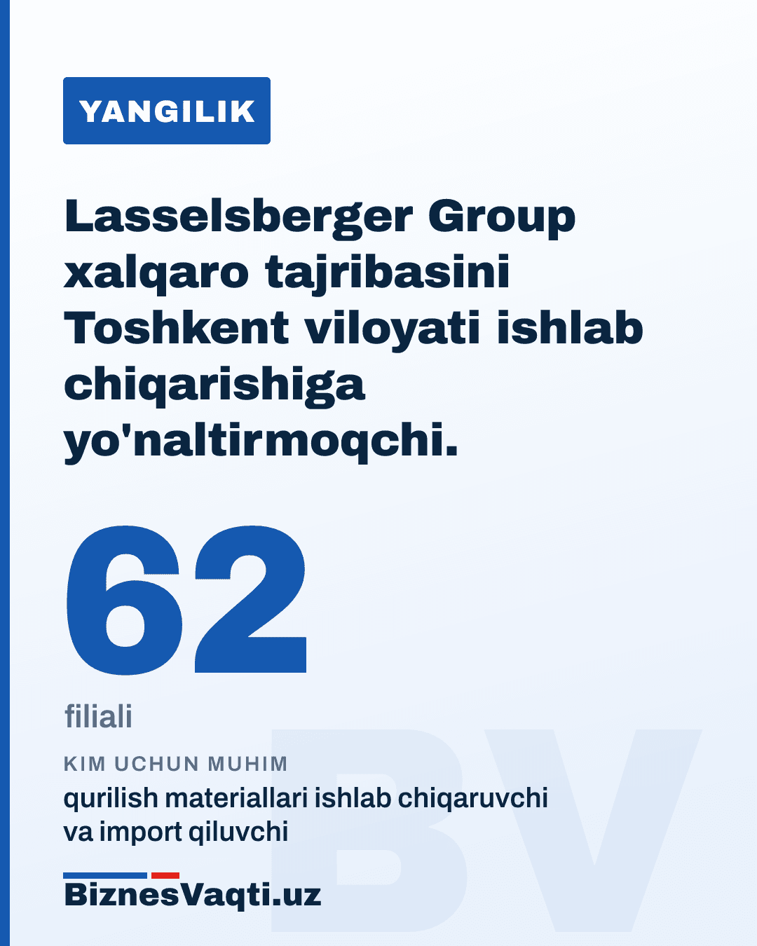 62 ta filiali — Lasselsberger Group xalqaro tajribasini Toshkent viloyati ishlab chiqarishiga yo'naltirmoqchi.