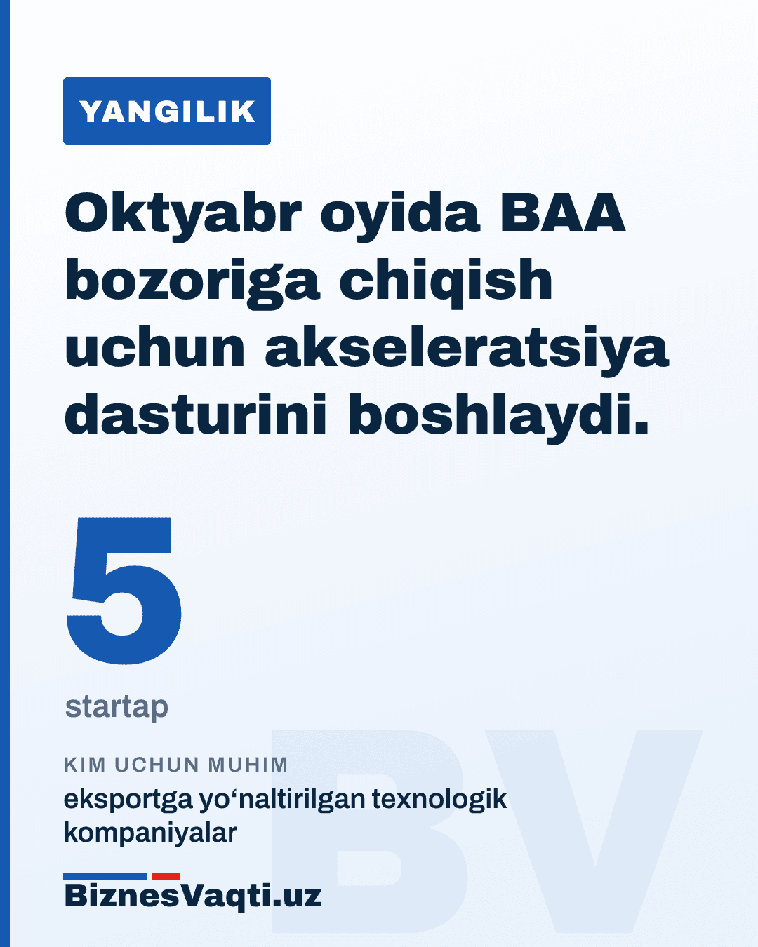 5 ta startap — oktyabr oyida BAA bozoriga chiqish uchun akseleratsiya dasturini boshlaydi.