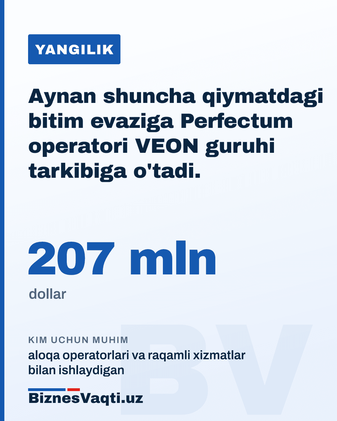 207 million dollar — aynan shuncha qiymatdagi bitim evaziga Perfectum operatori VEON guruhi tarkibiga o'tadi.