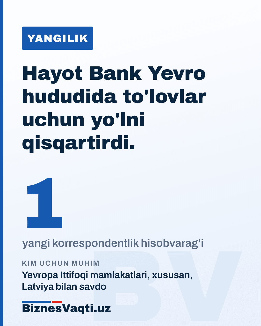 1 ta yangi korrespondentlik hisobvarag'i — Hayot Bank Yevro hududida to'lovlar uchun yo'lni qisqartirdi.