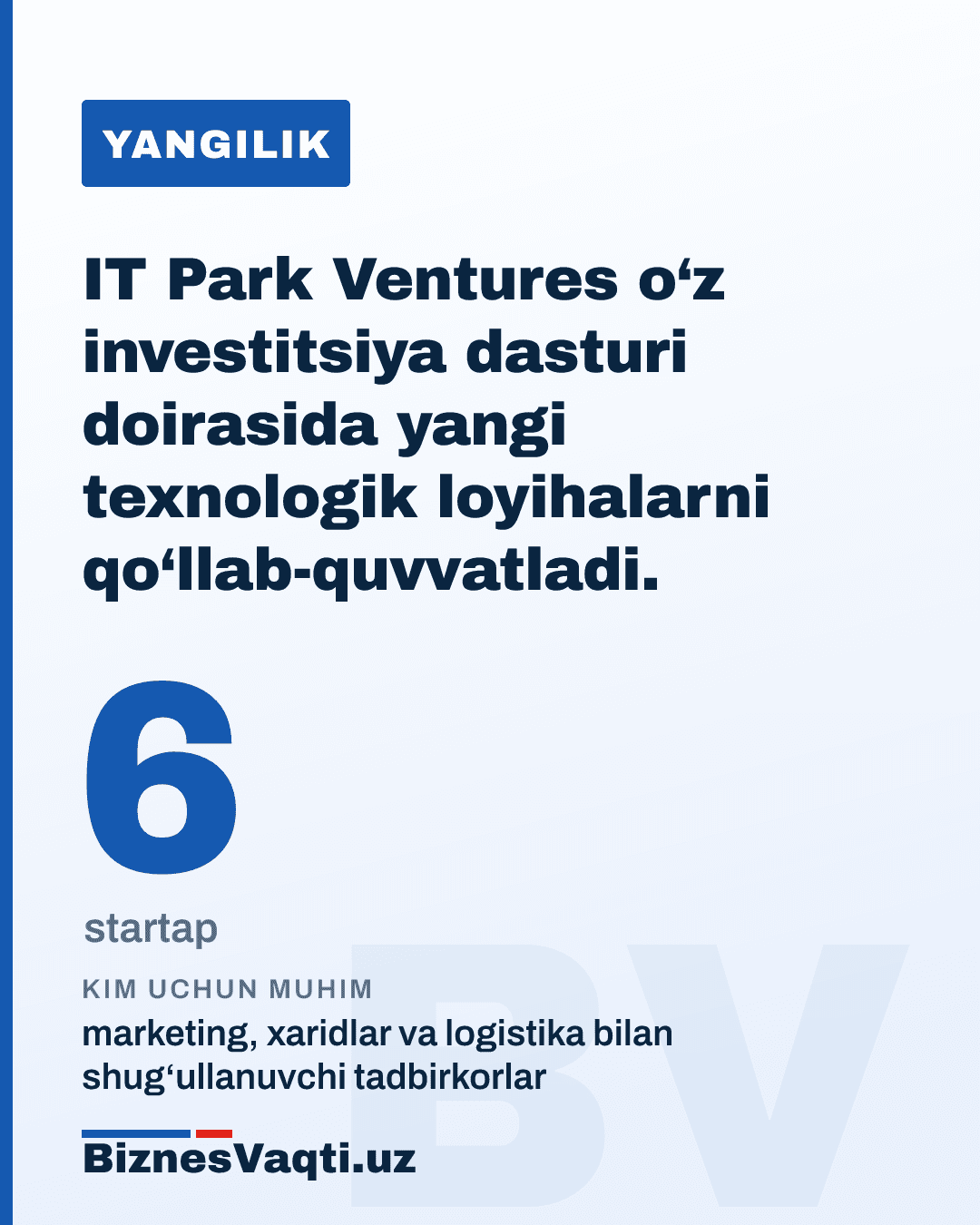 6 ta startap — IT Park Ventures o‘z investitsiya dasturi doirasida yangi texnologik loyihalarni qo‘llab-quvvatladi.