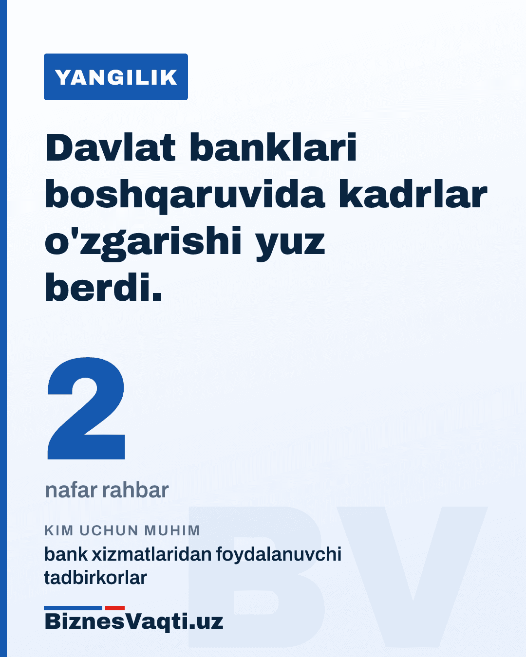 2 nafar rahbar — davlat banklari boshqaruvida kadrlar o'zgarishi yuz berdi.