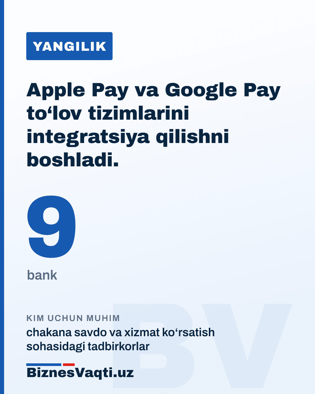 9 ta bank — Apple Pay va Google Pay to‘lov tizimlarini integratsiya qilishni boshladi.