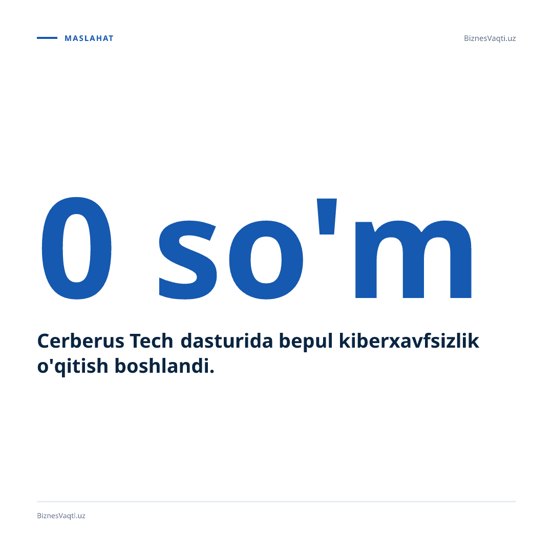 0 so'm — Cerberus Tech dasturida bepul kiberxavfsizlik o'qitish boshlandi.