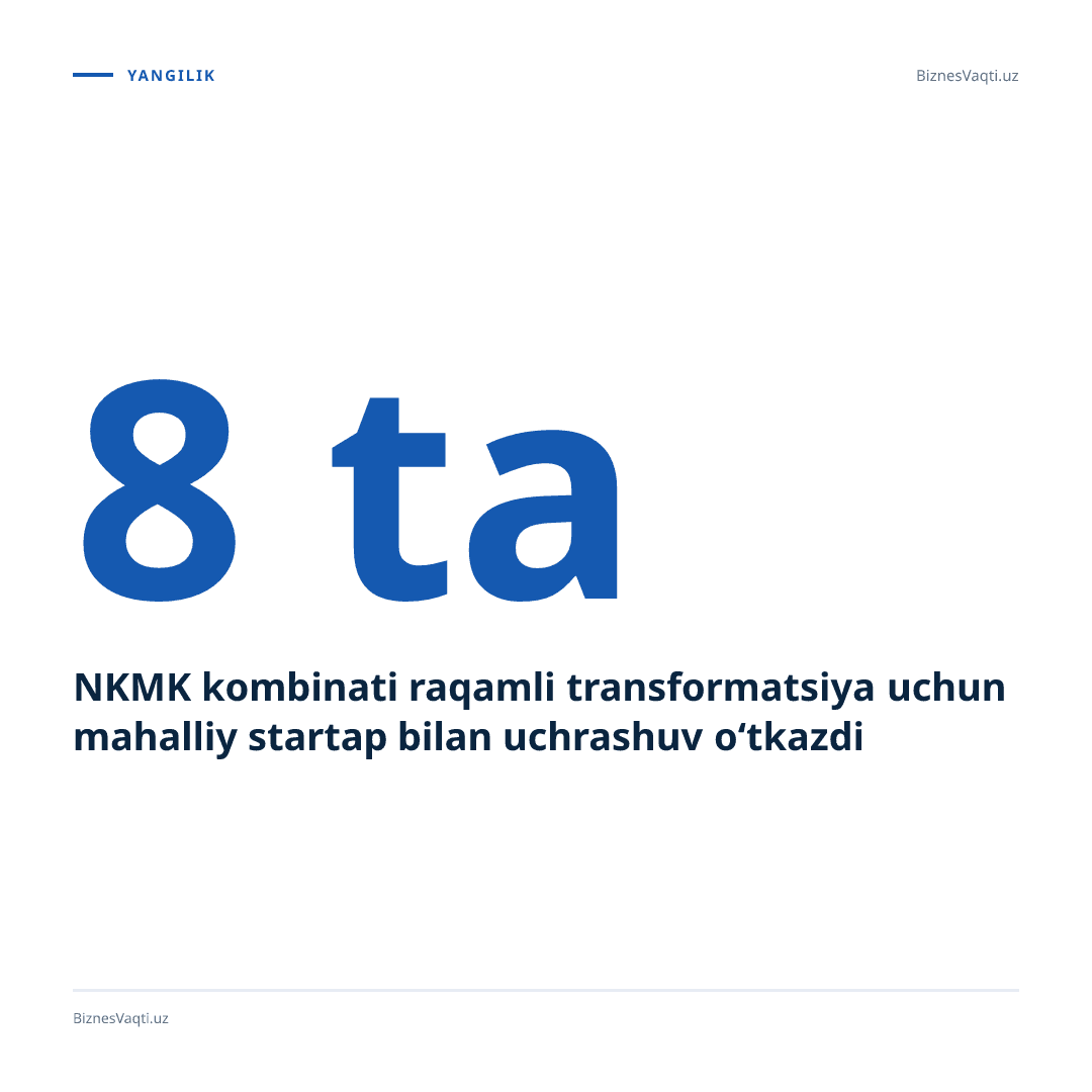 NKMK kombinati raqamli transformatsiya uchun 8 ta mahalliy startap bilan uchrashuv o‘tkazdi